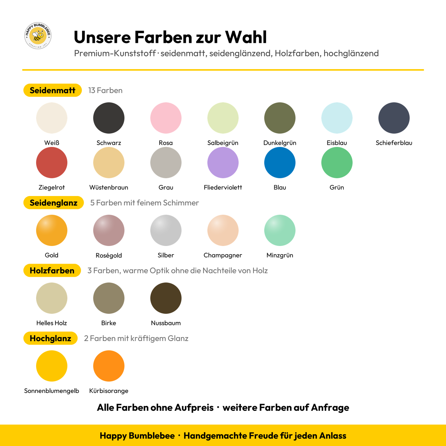 23 Farben zur Wahl: seidenmatt, seidenglänzend, Holzfarben, hochglänzend